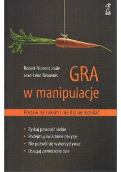 Gra w manipulacje Postaw na swoim i nie daj się