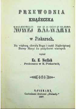 Przewodnia książeczka Nowej Kalwaryi w Piekarach 1897  r.
