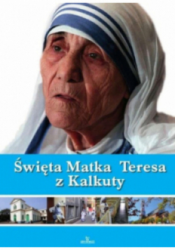 Święta Matka Teresa z Kalkuty