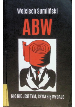 ABW Nic nie jest tym czym się wydaje