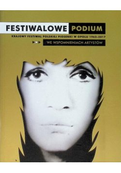 Festiwalowe podium we wspomnieniach artystów