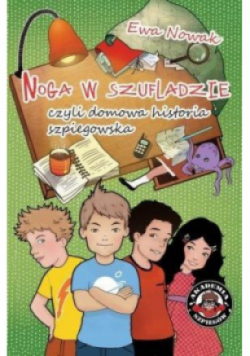 Noga w szufladzie czyli domowa historia szpiegostwa