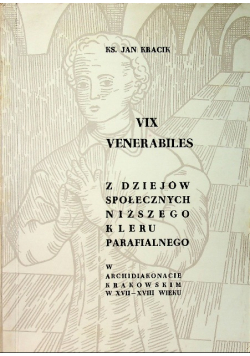 VIX Venerabiles Z dziejów społecznych niższego kleru parafialnego