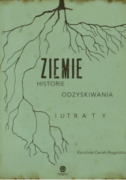 Ziemie. Historie odzyskiwania i utraty