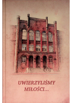 Uwierzyliśmy miłości