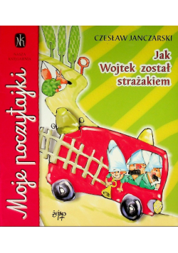 Jak Wojtek został strażakiem