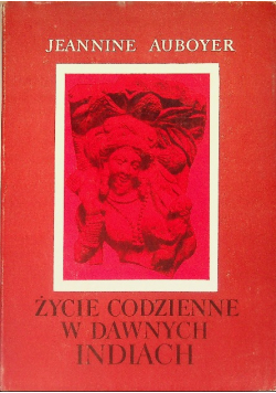 Życie codzienne w dawnych Indiach