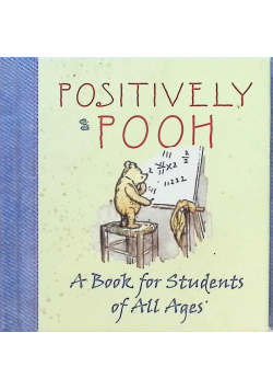 Positively Pooh: A Book for Students of All Ages