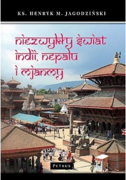 Niezwykły świat Indii, Nepalu i Mjanmy