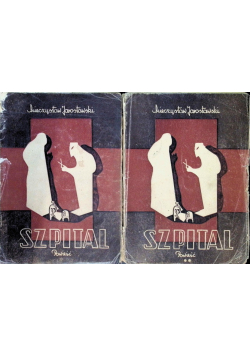 Szpital Powieść Tom 1 i 2 1949 r.