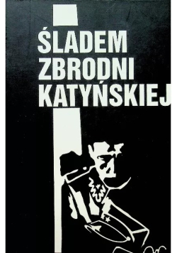 Śladem zbrodni Katyńskiej