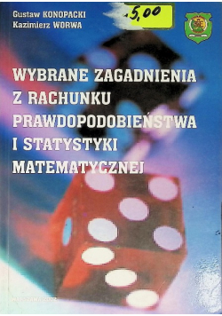 Wybrane zagadnienia z rachunku prawopodobieństwa i statystyki matematycznej