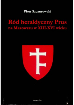 Ród Heraldyczny Prus Na Mazowszu W XIII - XIV Wieku
