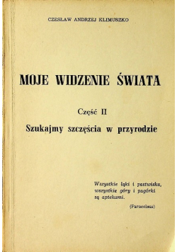Moje widzenie świata szukajmy szczęścia w przyrodzie