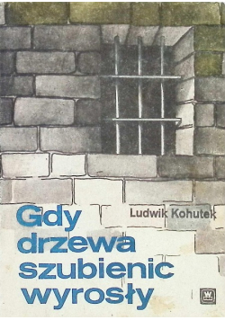 Gdy drzewa szubienic wyrosły