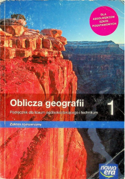 Oblicza geografii  Klasa 1 Podręcznik  dla liceum i technikum Zakres rozszerzony