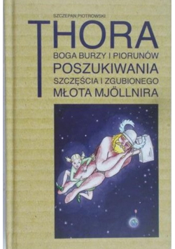 Thora, boga burzy i piorunów poszukiwania szczęścia i zgubionego młota Mjollnira
