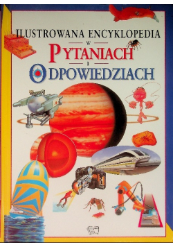 Ilustrowana encyklopedia w pytaniach o odpowiedziach
