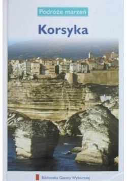 Podróże marzeń Tom 25 Korsyka