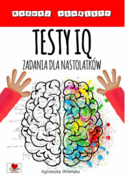 Testy IQ. Zadania dla nastolatków