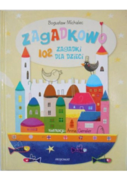 Zagadkowo 102 zagadki dla dzieci