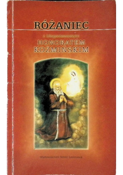 Różaniec z błogosławionym Honoratem Koźmińskim