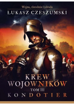 Krew wojowników Tom 3 Kondotier