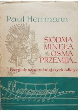 Siódma minęła ósma przemija. Przygody najwcześniejszych odkryć