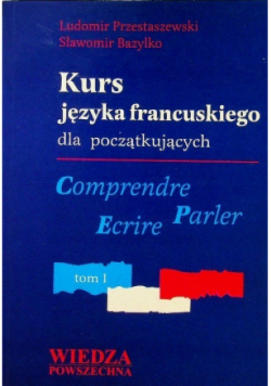 Kurs języka francuskiego dla początkujących Tom I