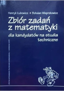 Zbiór zadań z matematyki dla kandydatów na studia techniczne