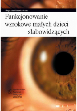 Funkcjonowanie wzrokowe małych dzieci słabowidzących