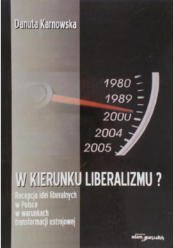 W kierunku Liberalizmu?