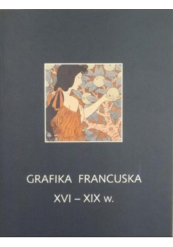 Grafika Francuska XVI - XIX w.