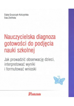 Nauczycielska diagnoza gotowości do podjęcia nauki szkolnej