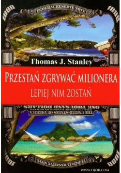 Przestań zgrywać milionera lepiej nim zostań