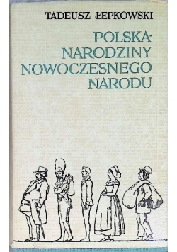 Polska Narodziny Nowoczesnego Narodu