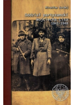 Oddział partyzancki Wojciecha Lisa 1941-1948