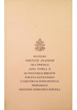 Encyklika veritatis splendor ojca świętego Jana Pawła II