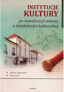 Instytucje kultury po nowelizacji ustawy o działalności kulturalnej