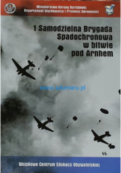 1 Samodzielna Brygada Spadochronowa w bitwie pod Arnhem