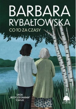Saga Bez pożegnania Tom 7  Co to za czasy