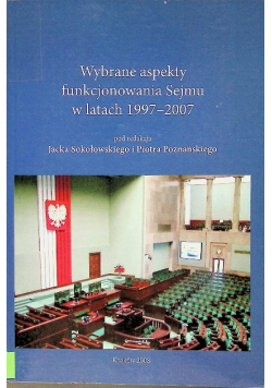 Wybrane aspekty funkcjonowania Sejmu w latach 1997 - 2007