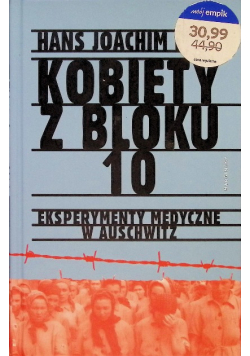 Kobiety z bloku 10 Eksperymenty medyczne w Auschwitz