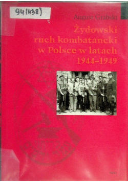 Żydowski ruch kombatancki w Polsce w latach 1944 - 1949