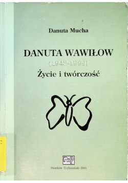 Danuta Wawiłow. Życie i twórczość