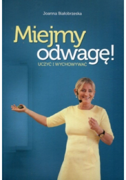 Miejmy odwagę uczyć i wychowywać
