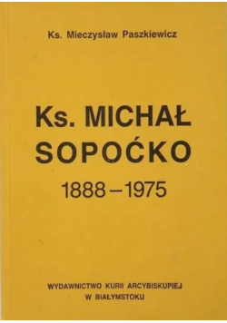 Ks Michał Sopoćko 1888 - 1975