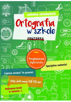 Szkolny niezbędnik Ortografia w szkole Powtórka