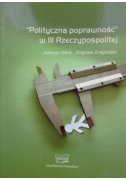 "Polityczna poprawność" w III Rzeczypospolitej