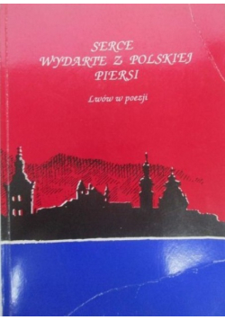Serce wydarte z polskiej piersi